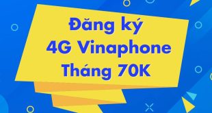 Hướng dẫn cách đăng ký 4G Vinaphone tháng 70K