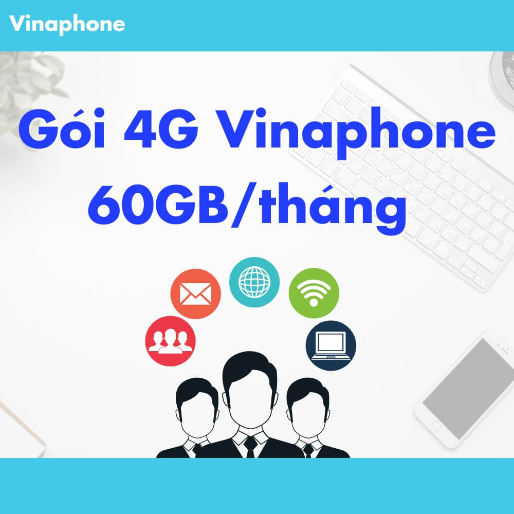 Các gói cược đăng ký 4G Vinaphone 60GB tháng